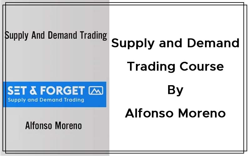 Supply And Demand Trading By Alfonso Moreno