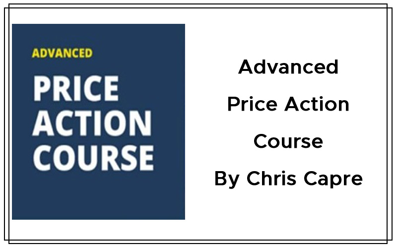 Advanced Price Action Course By Chris Capre Cover