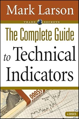 Complete Guide to Technical Indicators By Mark Larson (Trading Video)