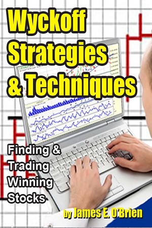 Wyckoff Strategies & Techniques Finding & Trading Winning Stocks By James E